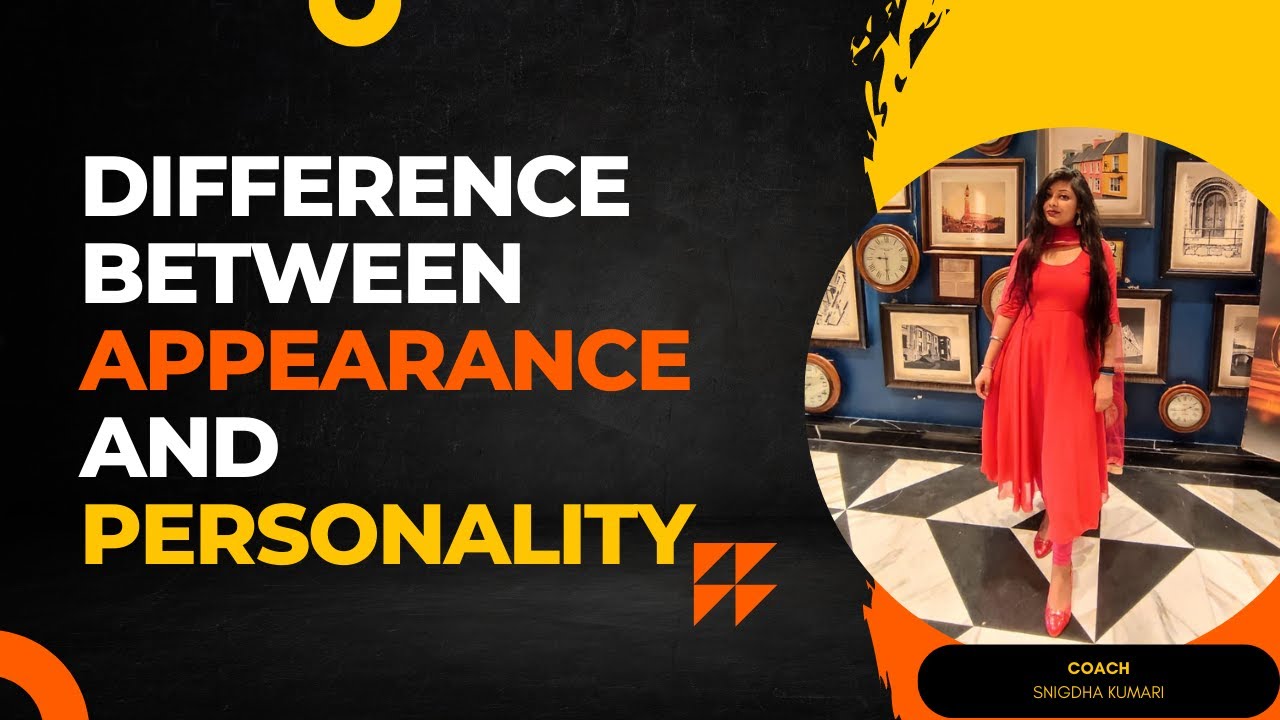 Difference between appearance and personality