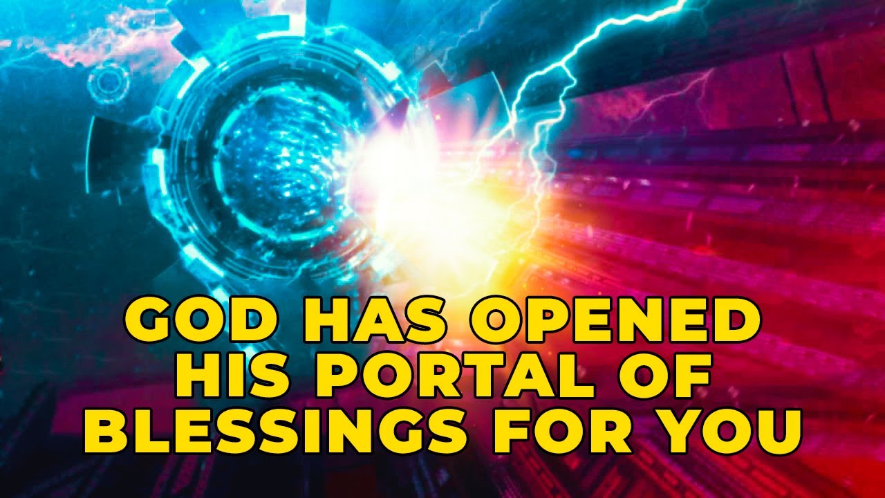 GOD HAS OPENED HIS PORTAL OF BLESSINGS  | Pray This Powerful Miracle Prayer to Receive Blessings Now