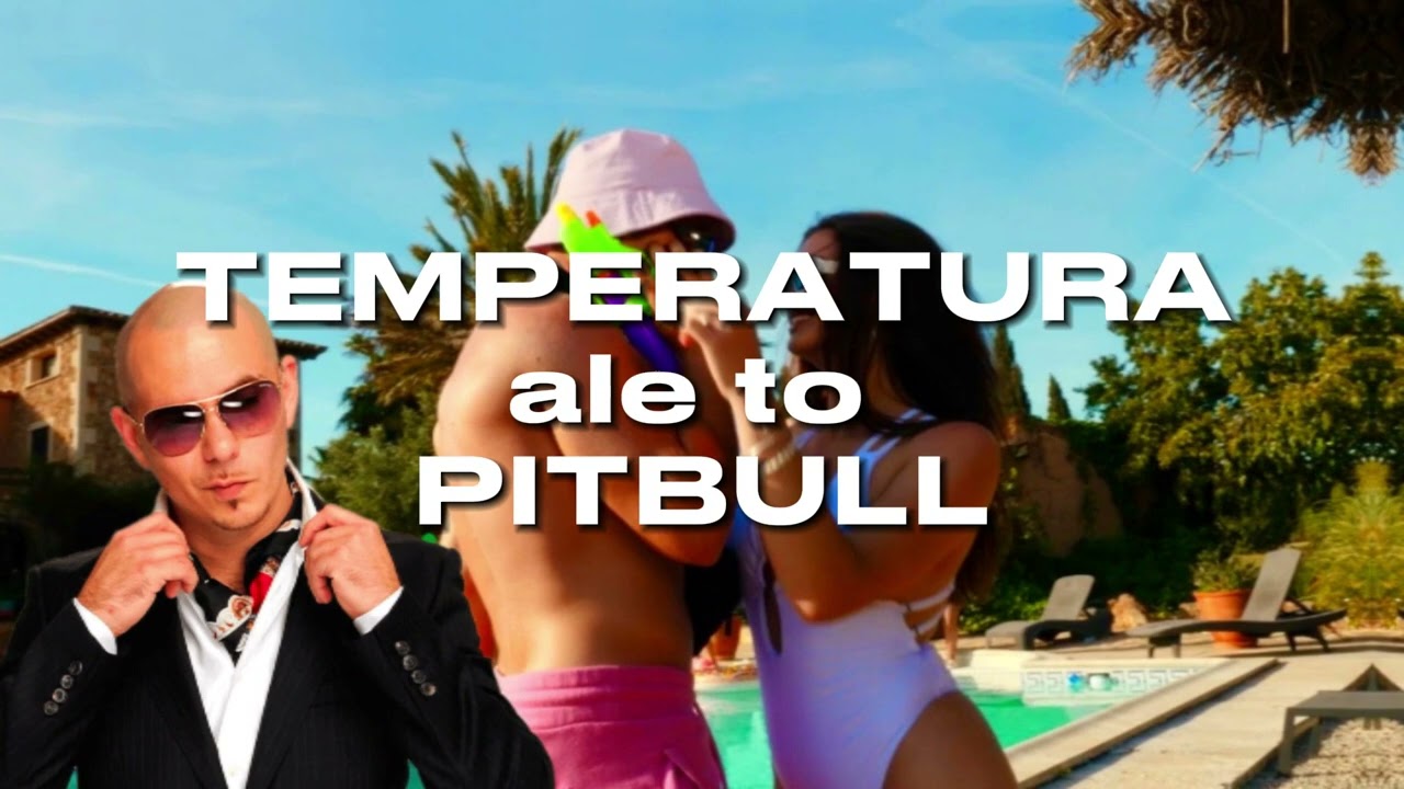 TEMPERATURA ale to PITBULL (REMIX)