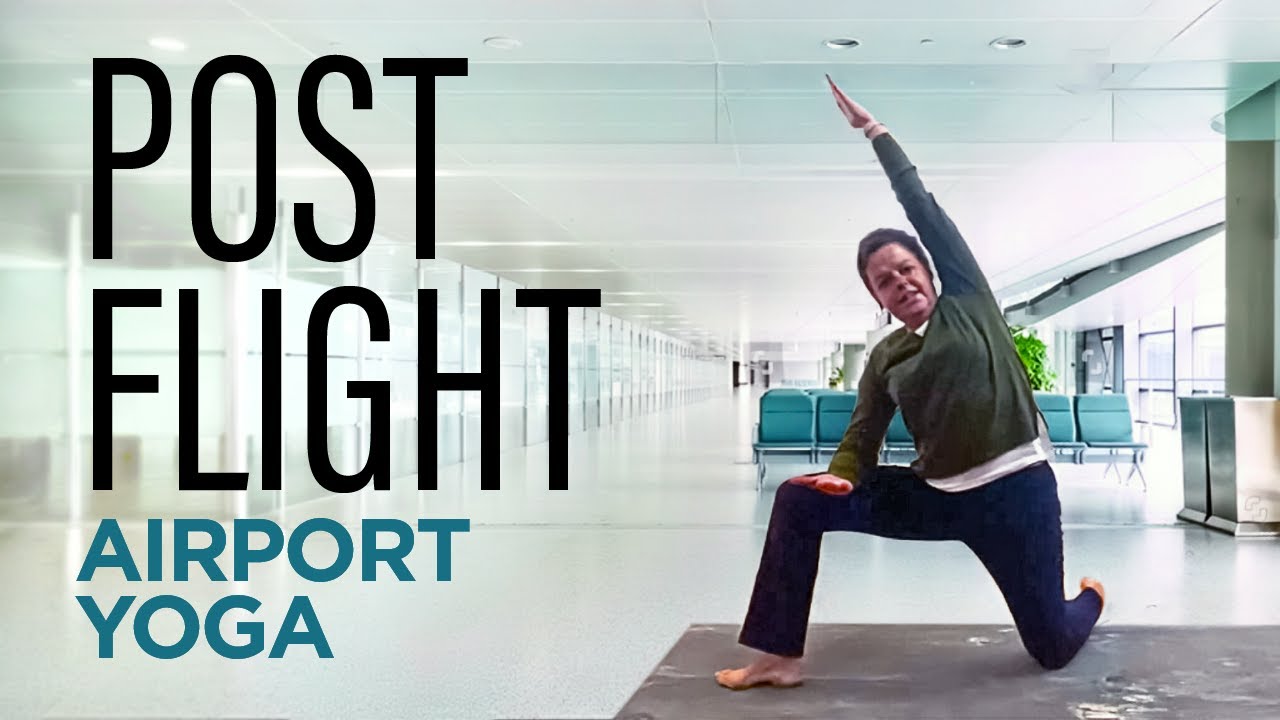 Post Flight Airport Yoga To Fight Fatigue | 10-Minute Practice