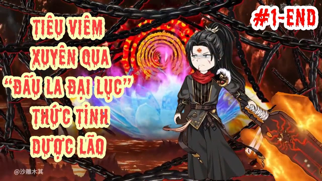 [TRỌN BỘ] Tập 1 - END : Tiêu Viêm Xuyên Qua Đấu La Đại Lục - Thức Tỉnh Dược Lão | HhTrungQuoc Panda
