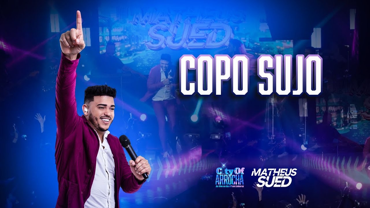 Matheus Sued - Copo Sujo  (Audio Visual City Of Arrocha Ao Vivo )