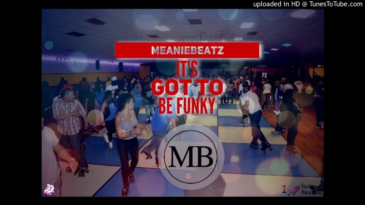It's Got To Be Funky / JB Skate Instrumental [Prod By.MeanieBeatz] 🥶🔥🏆