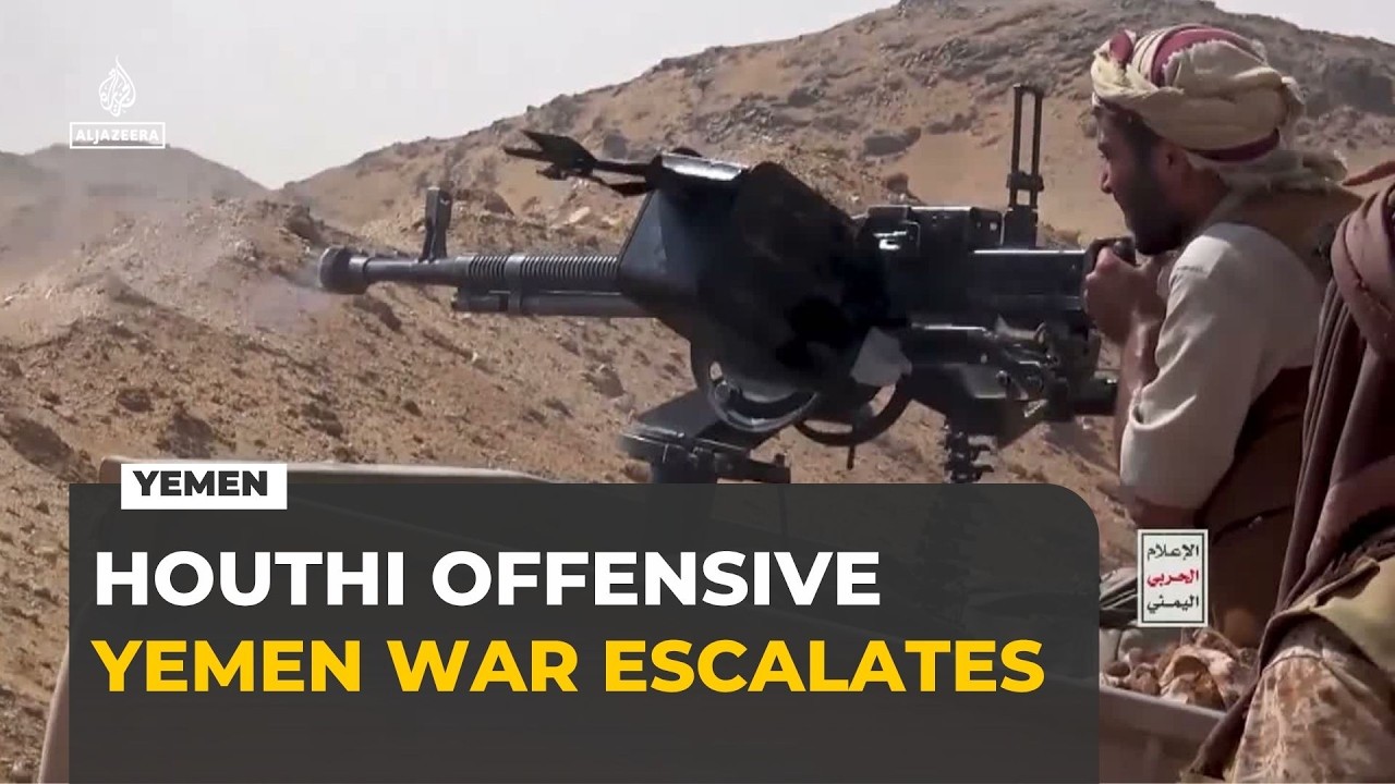 Yemen war: Houthis launch major offensive in Al Jawf