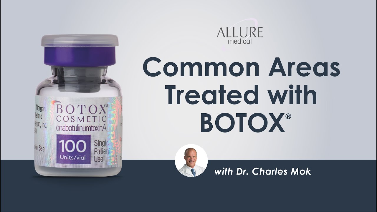 Common Areas Treated with BOTOX® with Dr. Charles Mok