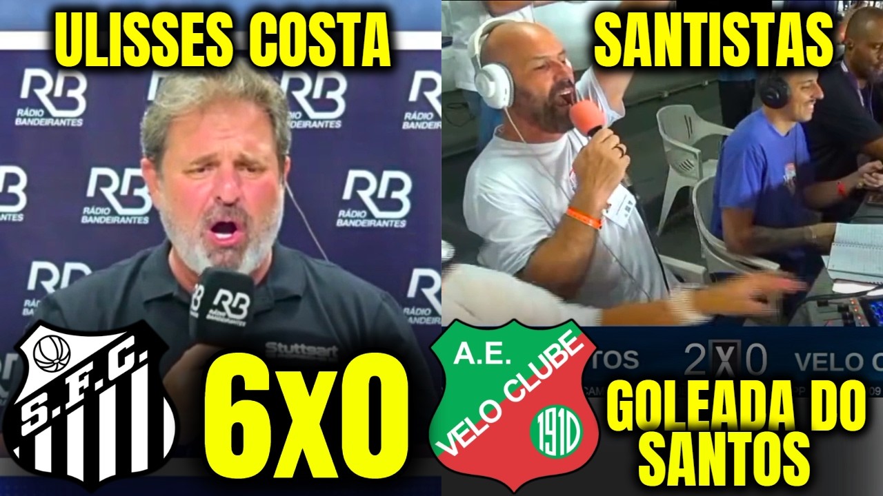 REAÇÕES DO ULISSES COSTA E DOS SANTISTAS à GOLEADA DO SANTOS NO VELO CLUBE SANTOS 6X0 VELO CLUBE