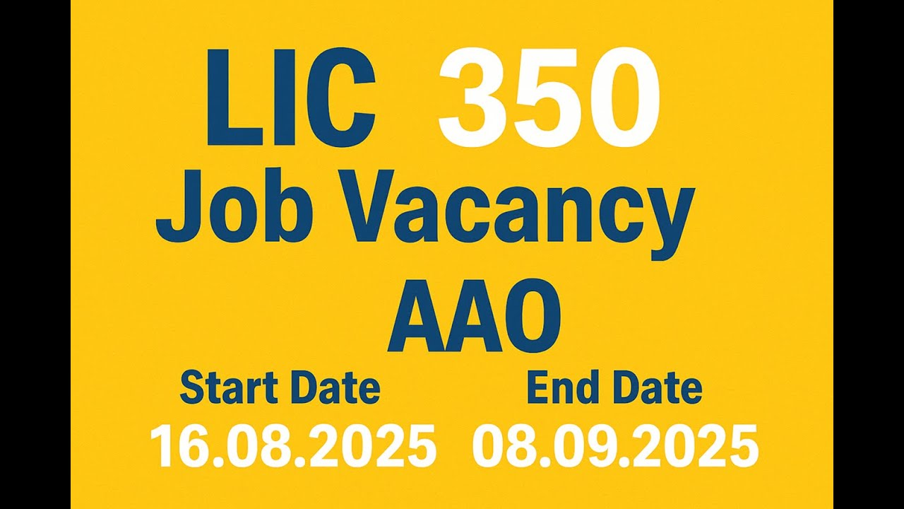 LIC AAO Job Vacancy || Start 16 Aug 2025 || End Date || 350 Vacancy || Sarkari Job