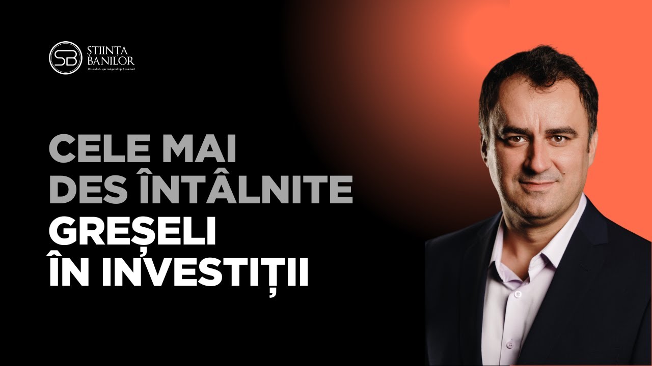 Cele mai des întâlnite 7 greșeli în investiții