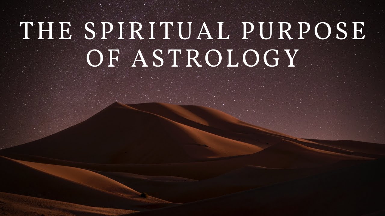 The Spiritual Purpose of Astrology