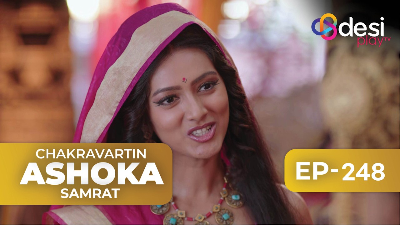 CHAKRAVARTIN ASHOKA SAMRAT | Full Episode 248 - English Dubbed | Desi Play-English