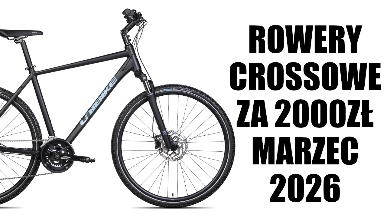 Rowery Crossowe za 2000zł - Początek marca 2026
