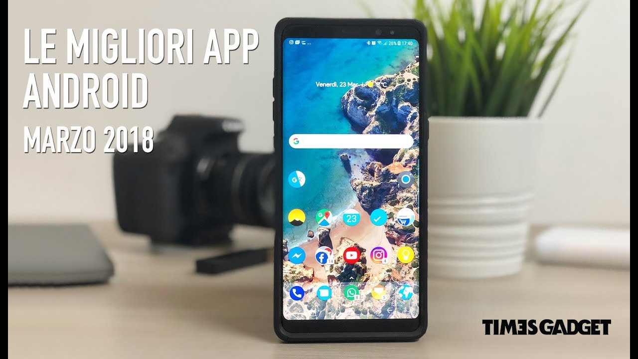 Le MIGLIORI APP per Android - marzo 2018