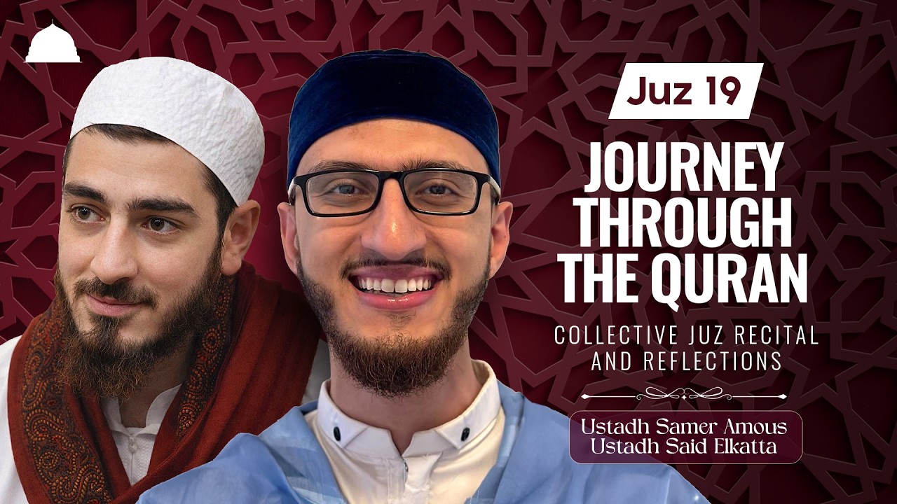 Juz 19, Journey through the Quran | March 8, 2026 | Ramadan 1447/2026