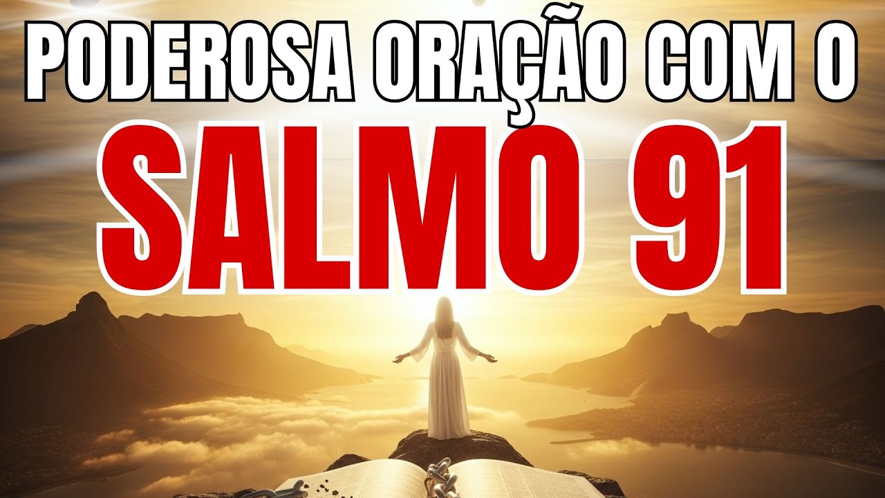 ORAÇÃO DO SALMO 91 PARA DORMIR PROFUNDAMENTE COM PAZ E PARA ACORDAR BEM