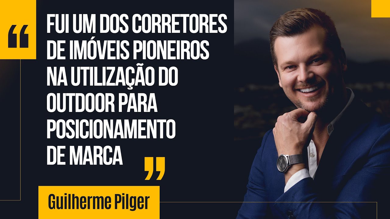 Fui um dos pioneiros na utilização do outdoor para posicionamento de marca - Guilherme Pilger
