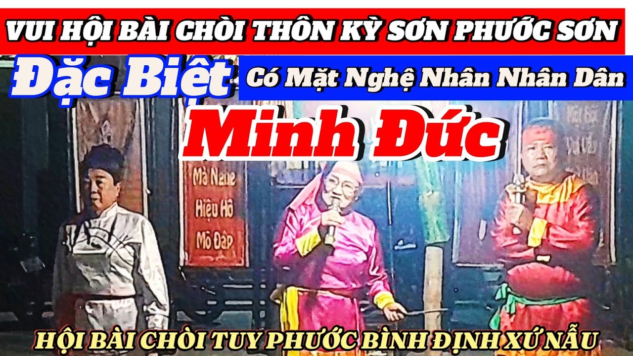 Bài Chòi Bình Định - Thôn Kỳ Sơn Phước Sơn Tuy Phước- Đặc Biệt Có Nghệ Nhân Nhân Dân Minh Đức