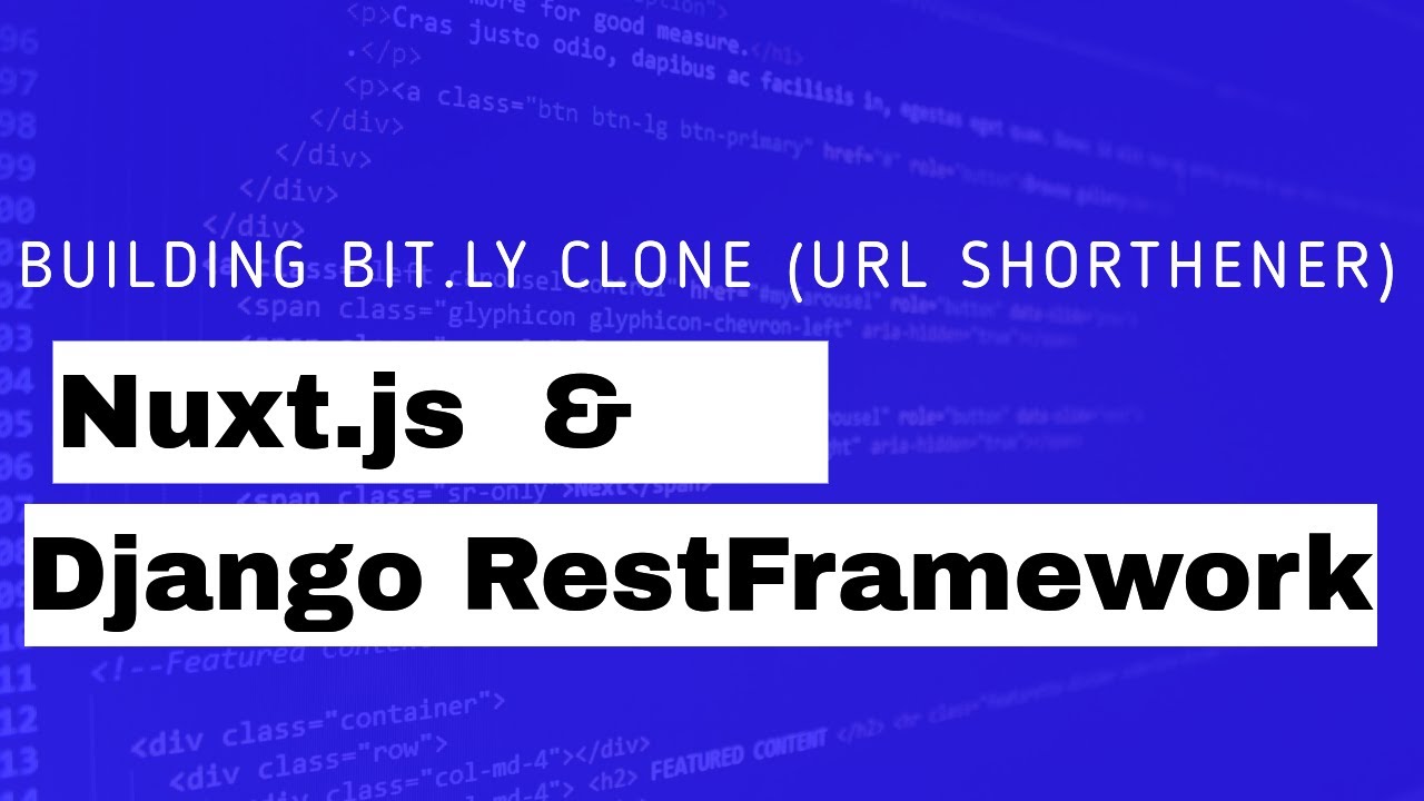 Nuxtjs & Django Project : Building a Bitly.com Clone [1] | URL Link Shortener