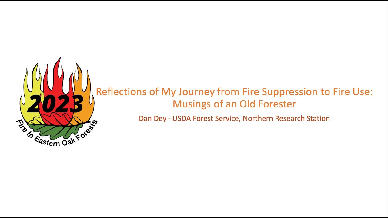 Reflections of My Journey from Fire Suppression to Fire Use: Musings of an Old Forester - Dan Dey