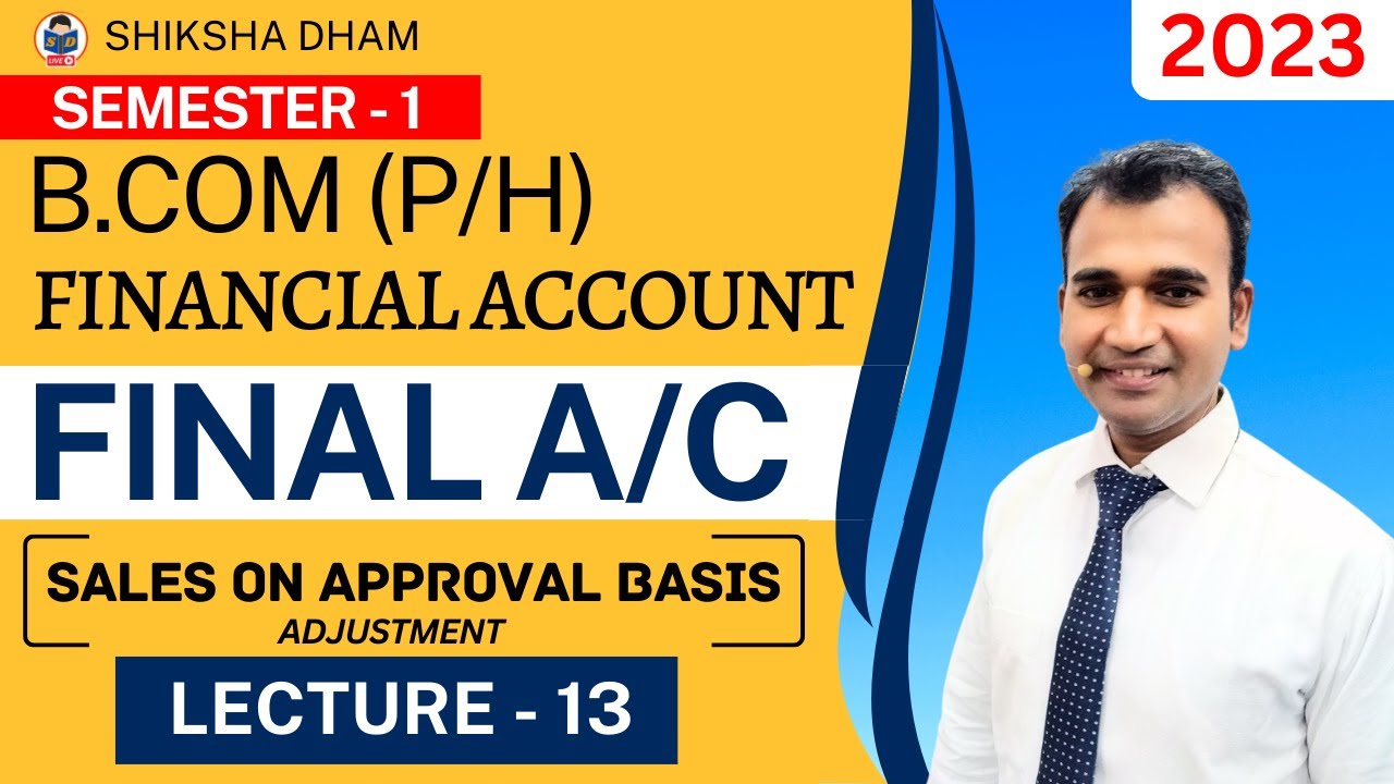 financial account for b.com | sales on approval basis adjustment | final account | part 13 | du