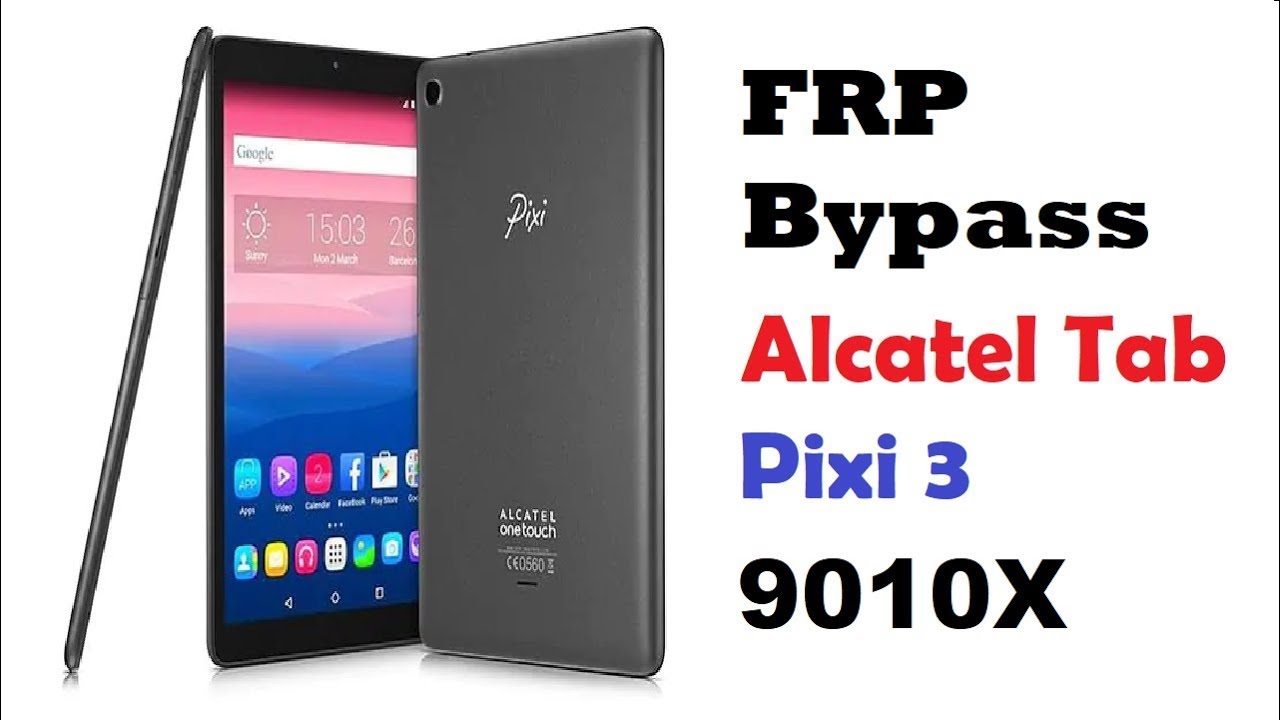 Alcatel Tablet Frp Bypass|Alcatel 9010X Frp bypass|Alcatel Tab Pixi3 9010x frp bypass|One Touch Tab