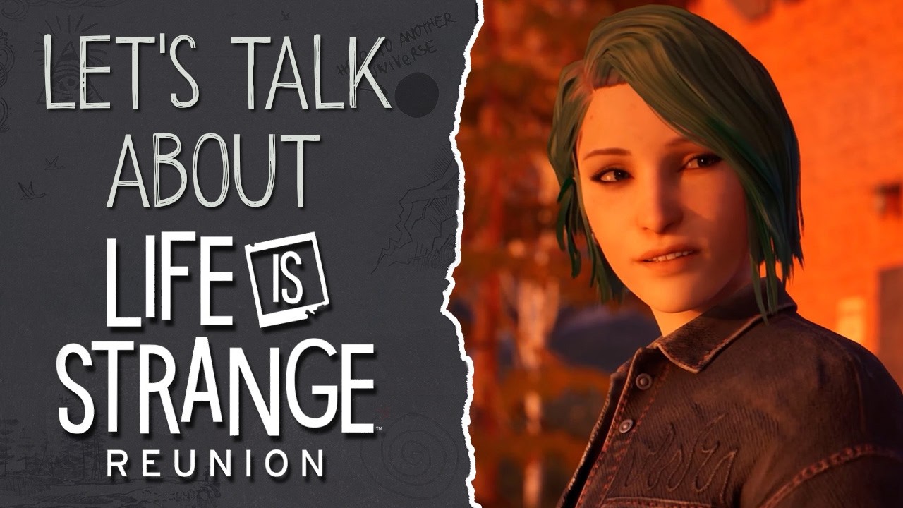 Давайте поговорим о Life is Strange: Reunion &mdash; мои мысли и опасения.