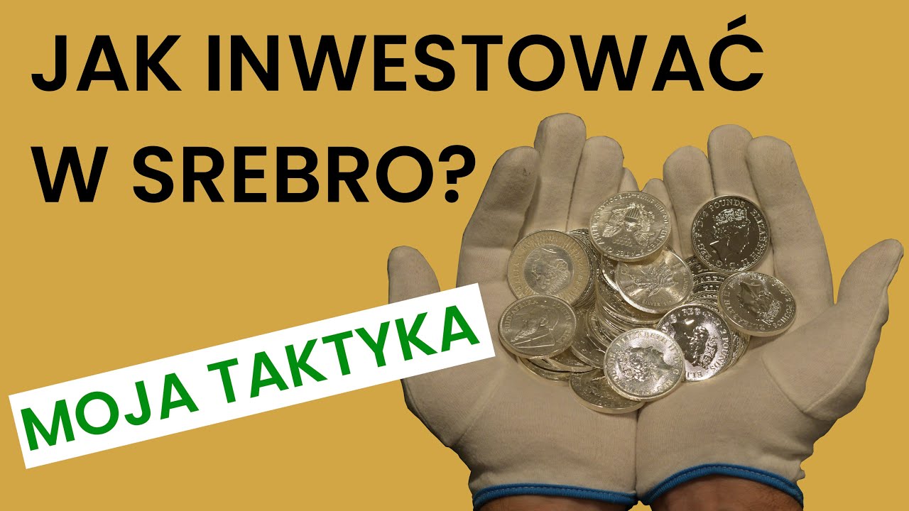 Jak inwestować w srebro? - MOJA TAKTYKA