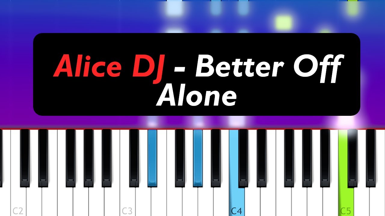 Alice DJ - Better Off Alone (Piano Tutorial)