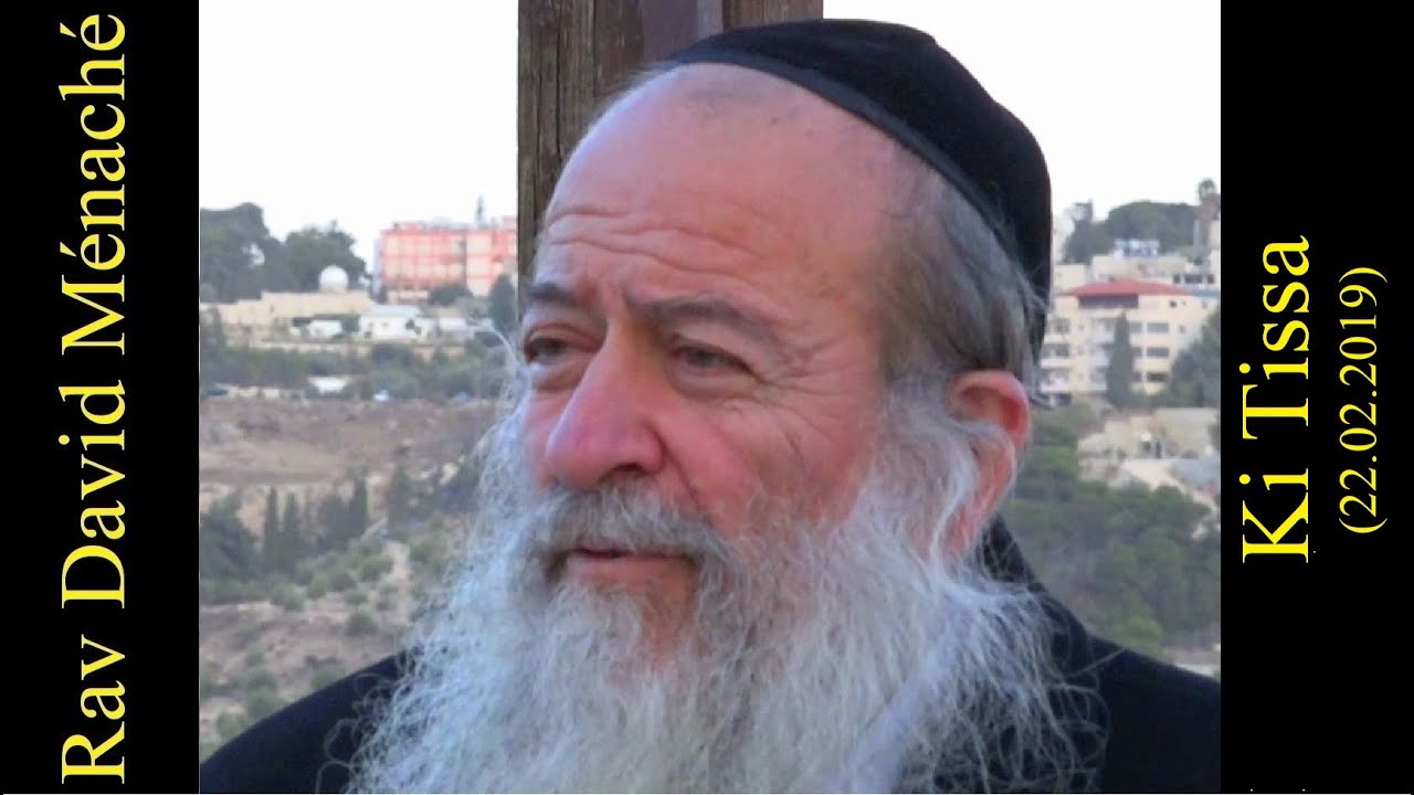 Rav David Ménaché - 21 Ki Tissa