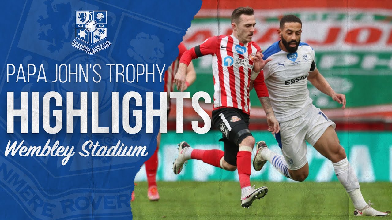 Extended Highlights | Tranmere Rovers v Sunderland - Papa John's Trophy Final