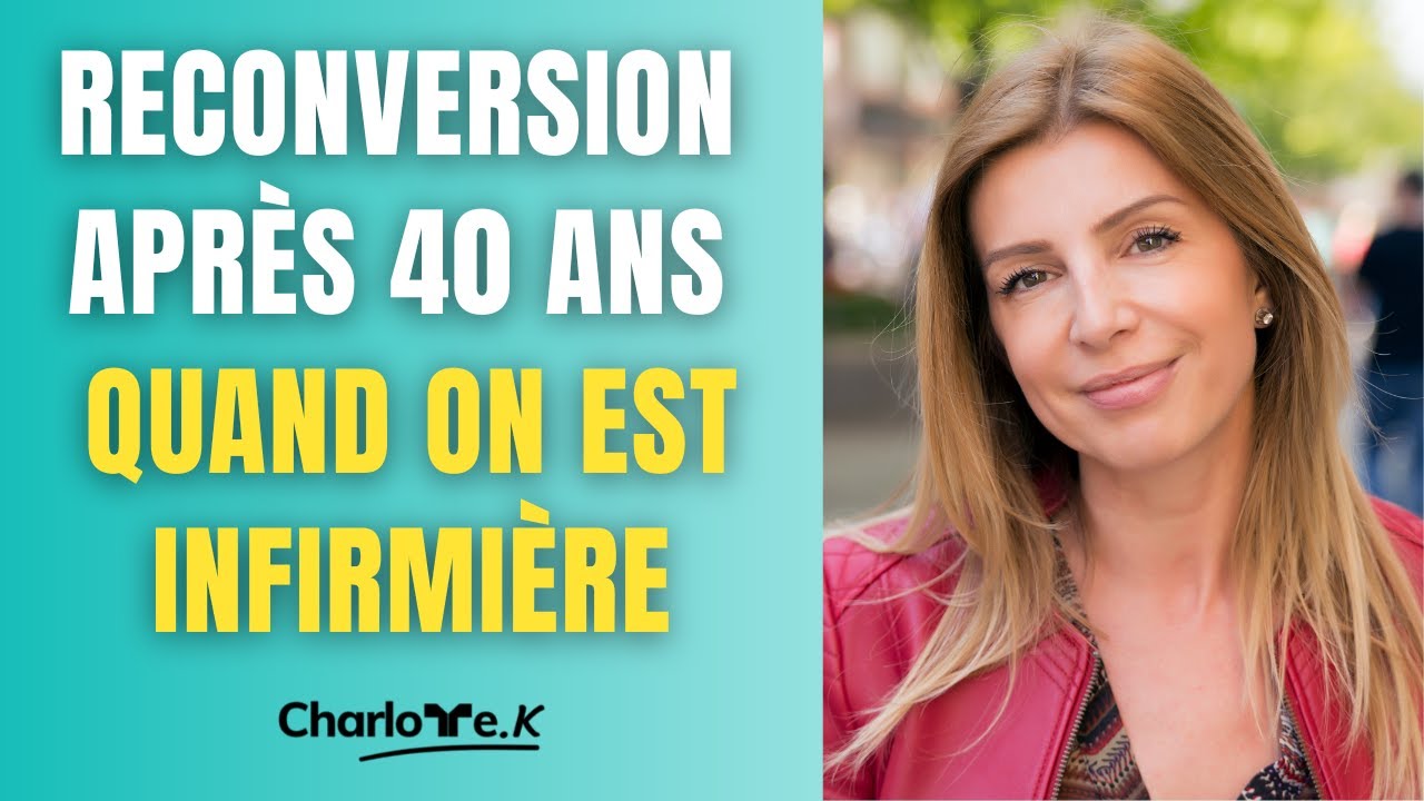 Reconversion apr&egrave;s 40 ans quand on est infirmi&egrave;re