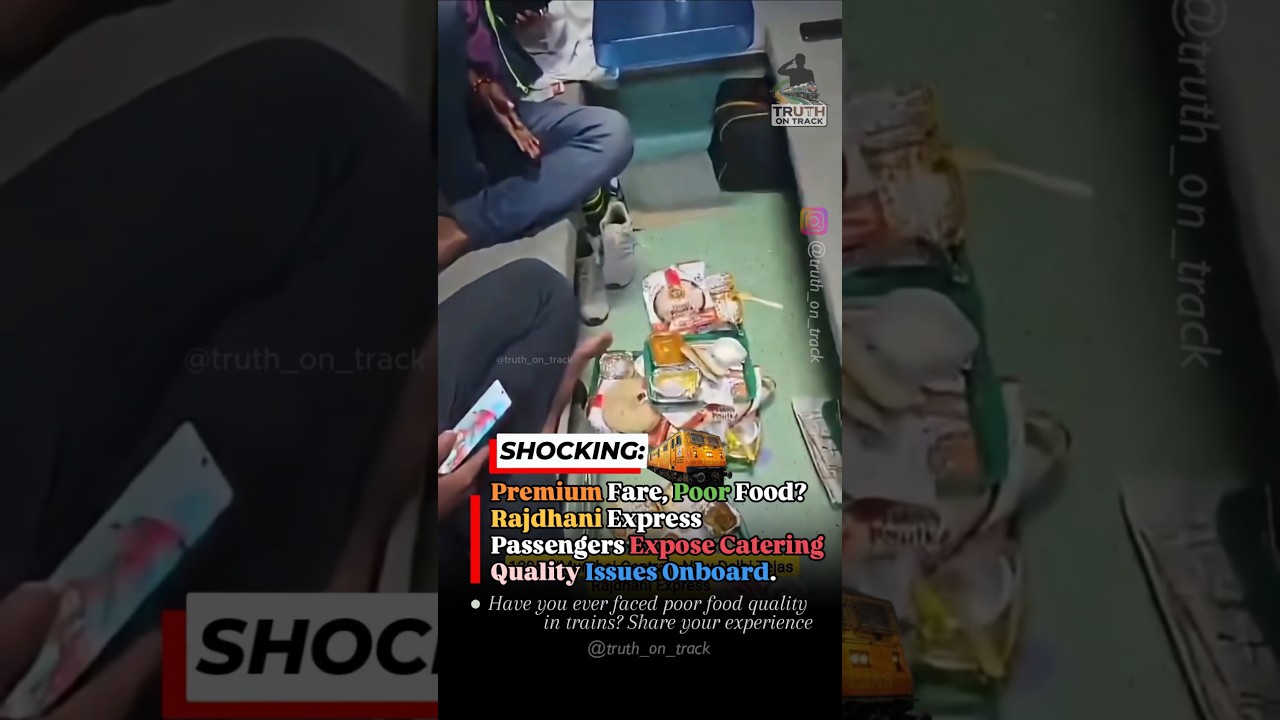 Premium Fare, Poor Food? Rajdhani Express Passengers Expose Catering Quality Issues
