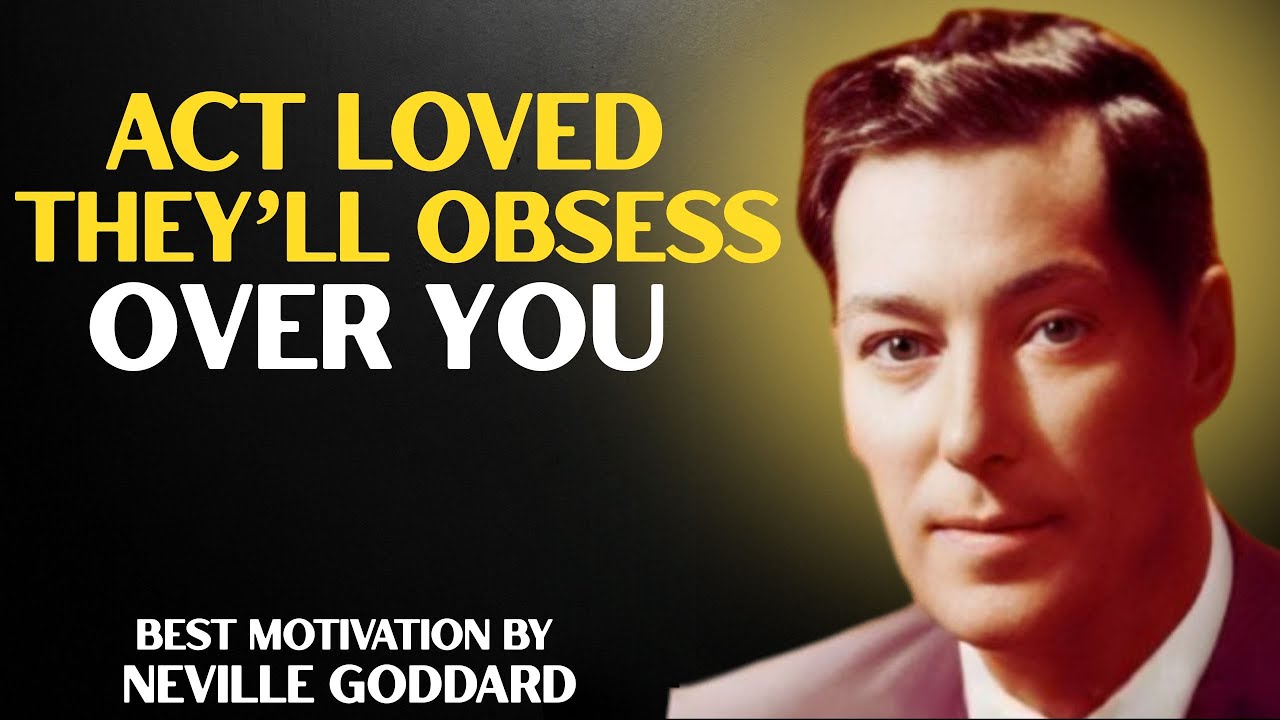 🔥 Act As If They’re Madly in Love With You — They Become It | NEVILLE GODDARD MOTIVATIONAL SPEECH