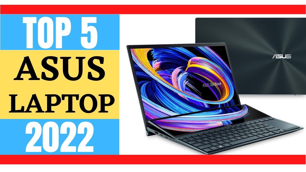 Top 5 Best ASUS Laptops 2022 Review