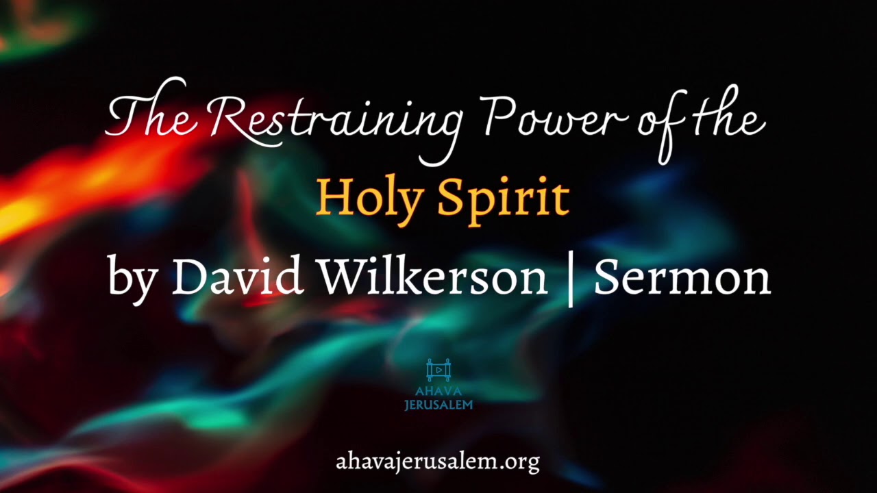 David Wilkerson - The Restraining Power of the Holy Spirit | Must Hear