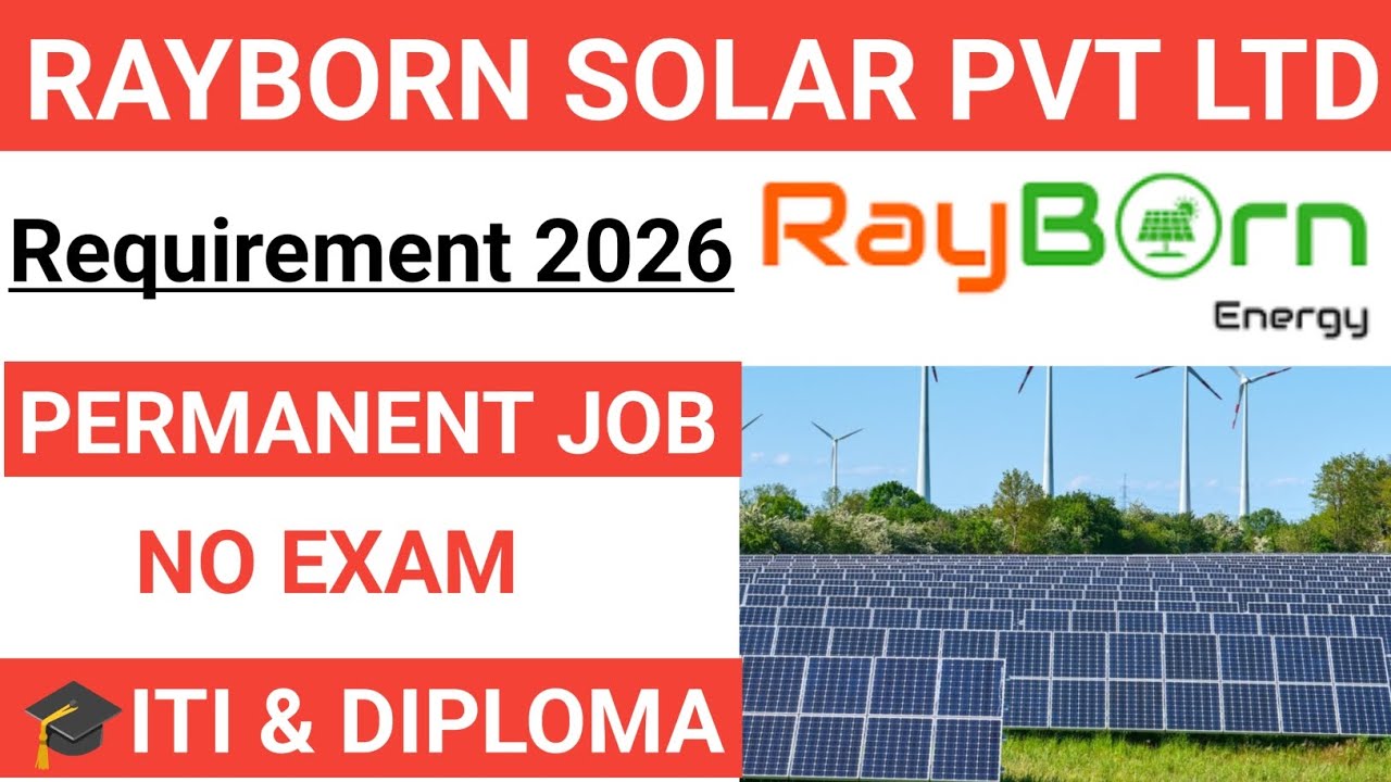 RAYBORN SOLAR PVT LTD Requirement 2026 // ITI and Diploma Permanent jobs 2026 // Rayborn Solar jobs 