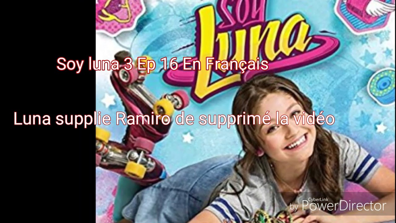 Soy luna 3 Ep 16 En Français : Luna supplie Ramiro de supprimer la vidéo