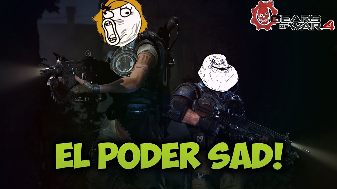 EL PODER SAD!, MOMENTOS DIVERTIDOS (Funny Moments) | GEARS OF WAR 4 - PACO TORREAR