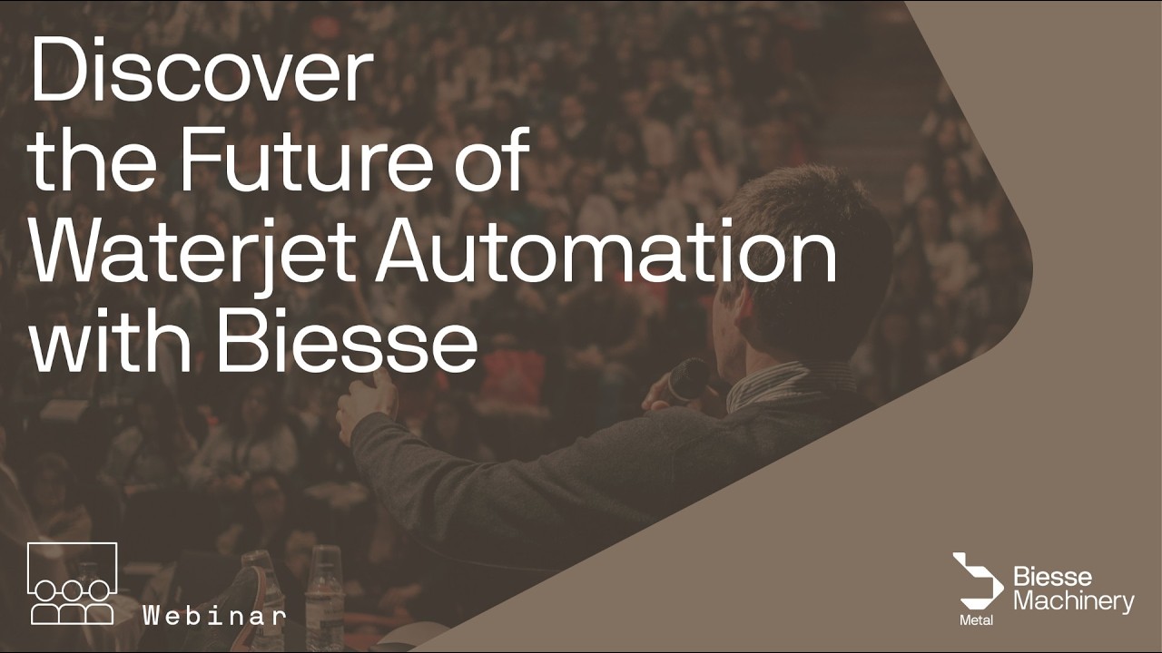 Biesse Webinar | Discover the Future of Waterjet Automation