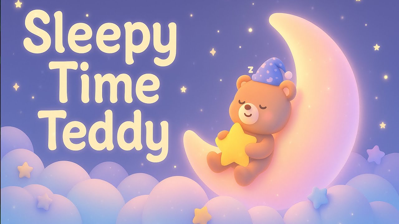Sleepy Time Teddy: Relax & Fall Asleep with Soothing Music 🌙🐻 | Kids Bedtime Magic