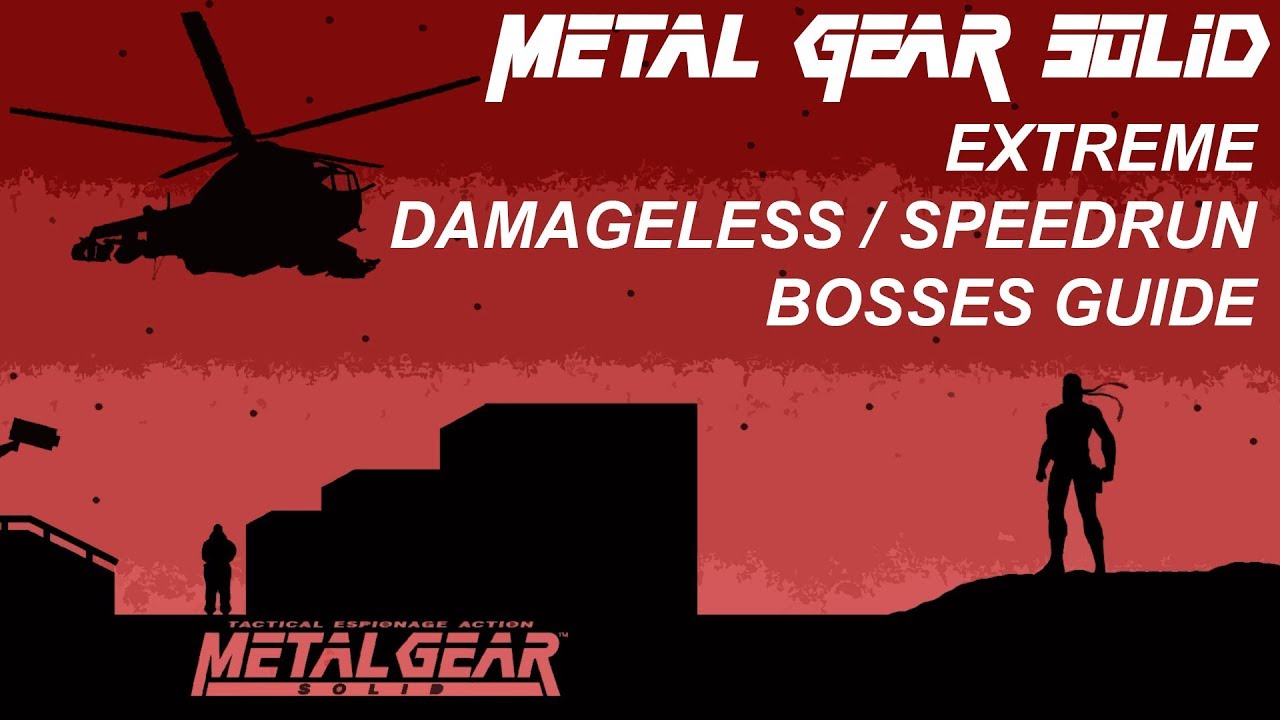 Metal Gear Solid 1 || Extreme || Bosses Guide - Speedrun | Damageless