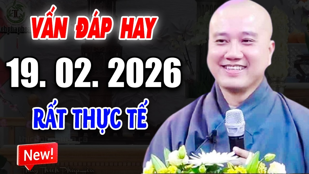 Vấn Đáp Đặc Biệt Hay ''CÂU HỎI CHỌN LỌC'' Đăng Ngày 11. 02. 2026 - Thầy Thích Pháp Hòa  #2026