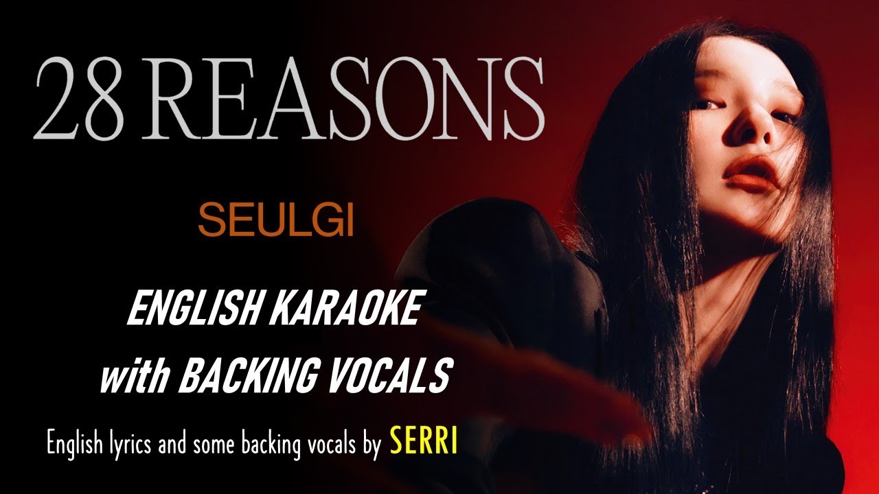 SEULGI - 28 REASONS - ENGLISH KARAOKE with BACKING VOCALS