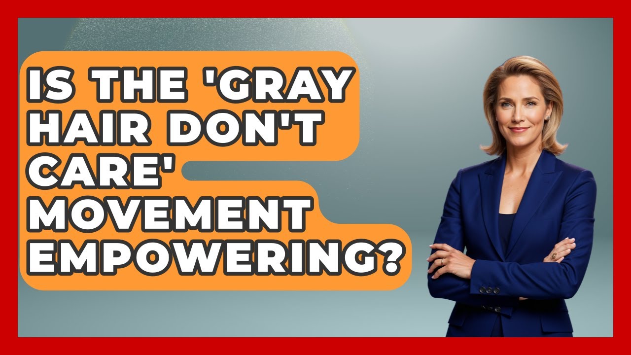 Is The 'gray Hair Don't Care' Movement Empowering? - Age With Style Coach