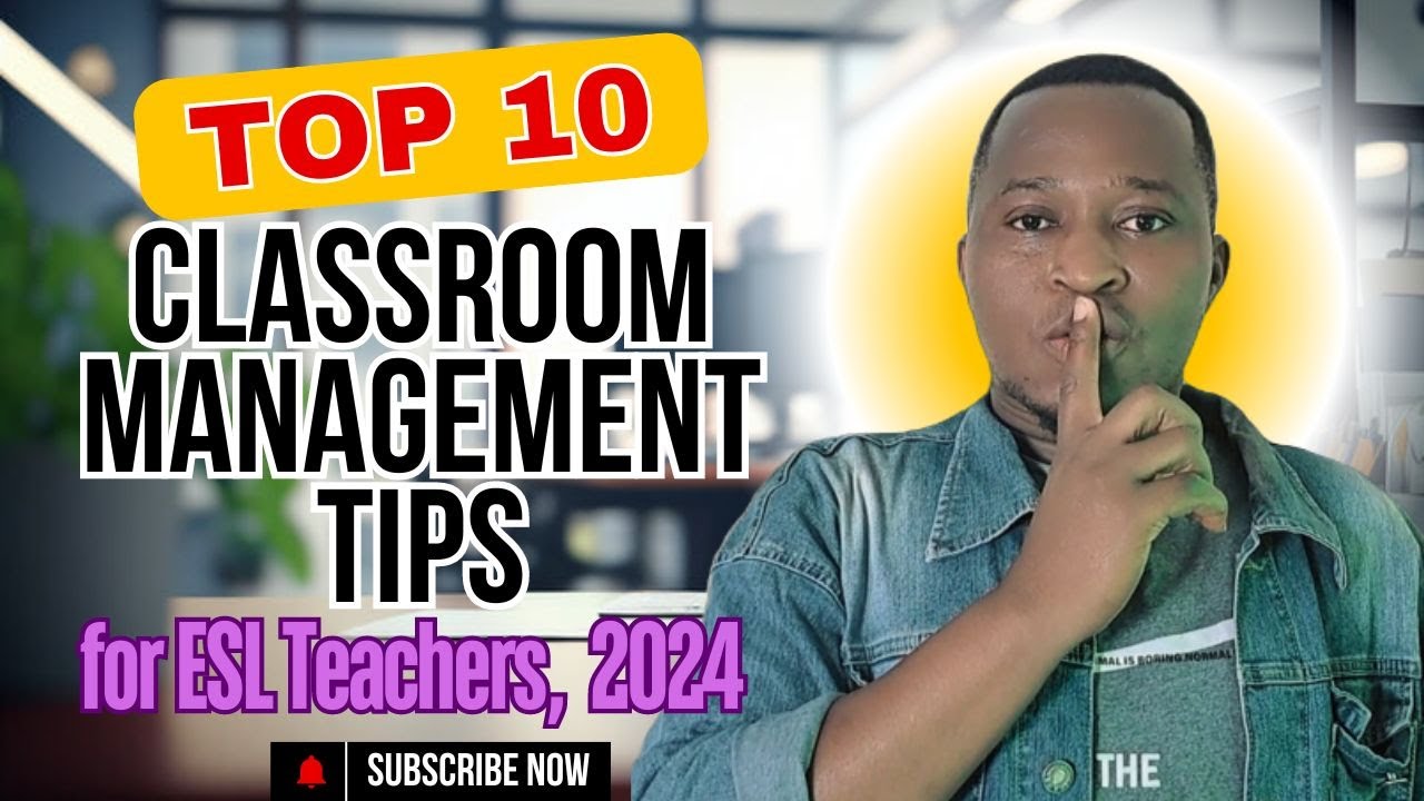 Top 10 Classroom Management Tips for ESL Teachers 2024 | Innovative Classroom Management Strategies