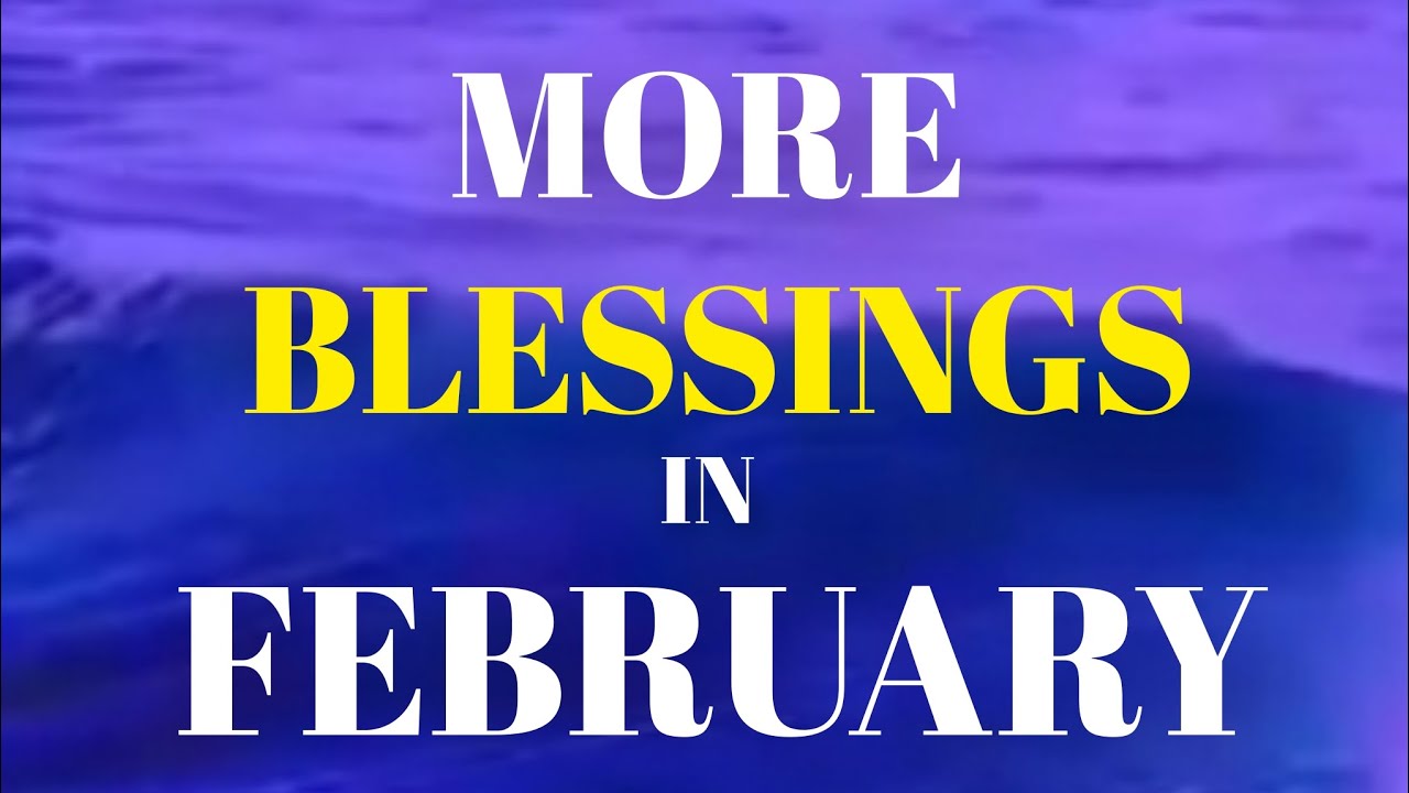 MORE BLESSINGS IN FEBRUARY PRAYER, POWERFUL FEBRUARY PRAYER.