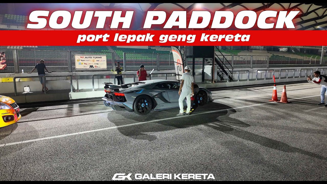 South Paddock Sepang - Port Lepak Geng Kereta