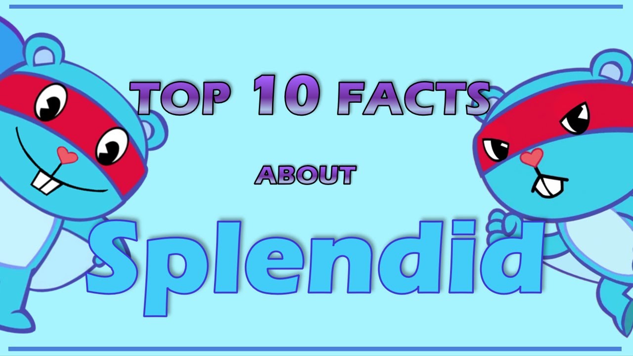 Top 10 Facts About SPLENDID From Happy Tree Friends (Character review)
