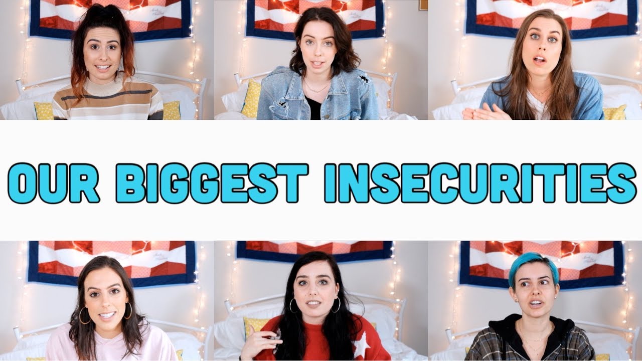 OUR BIGGEST INSECURITIES...