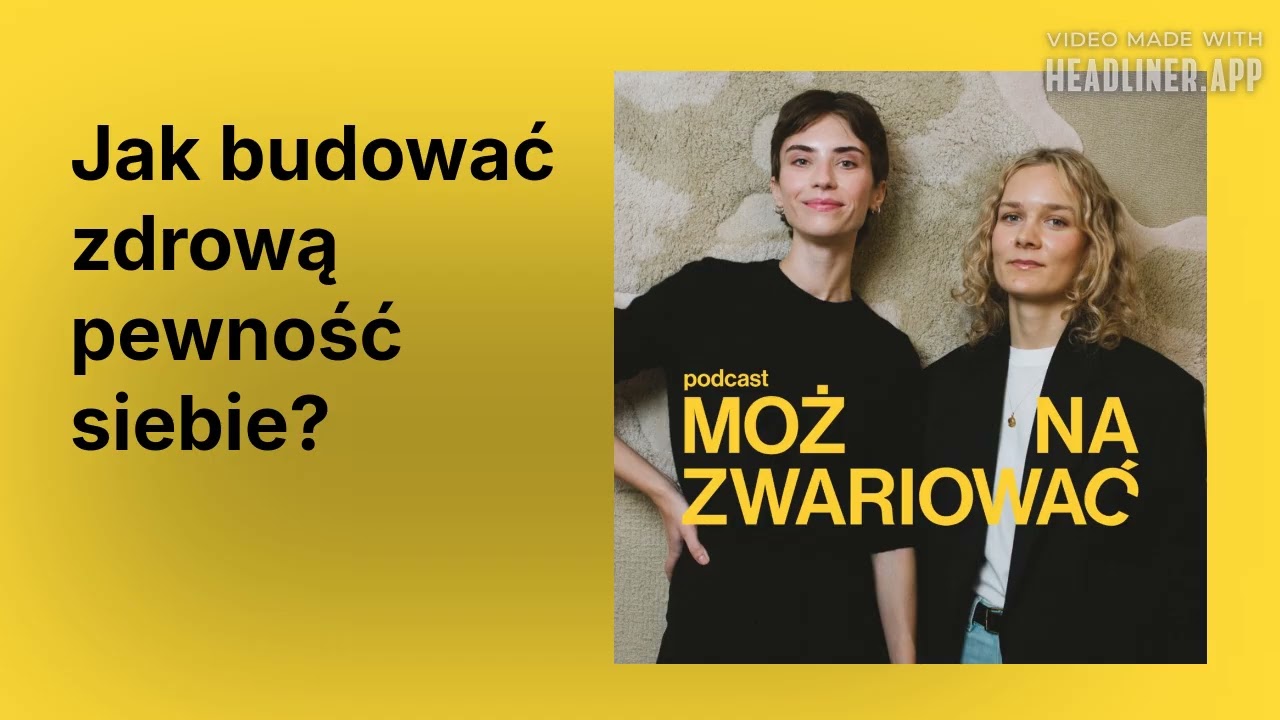 Można Zwariować - Jak budować zdrową pewność siebie?