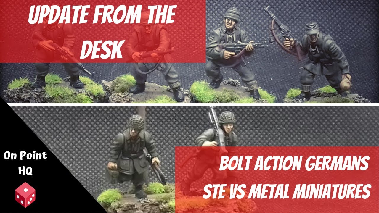 Update from the desk - Bolt Action Germans, Ste vs metal miniatures